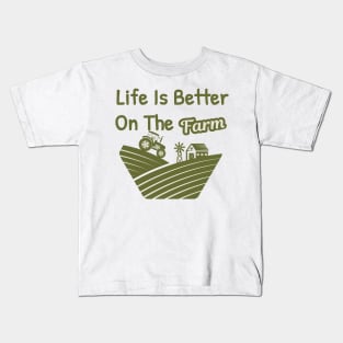 Life is Better On The Farm Kids T-Shirt